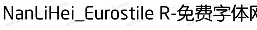 NanLiHei_Eurostile R字体转换
